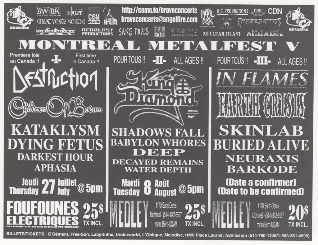DESTRUCTION CHILDREN OF BODOM KATAKLYSM DYING FETUS DARKEST HOUR APHASIA KING DIAMOND SHADOWS FALL BABYLON WHORES DECAYED REMAINS WATER DEPTH IN FLAMES EARTH CRISIS SKINLAB BURIED ALIVE NEURAXIS BARKODE