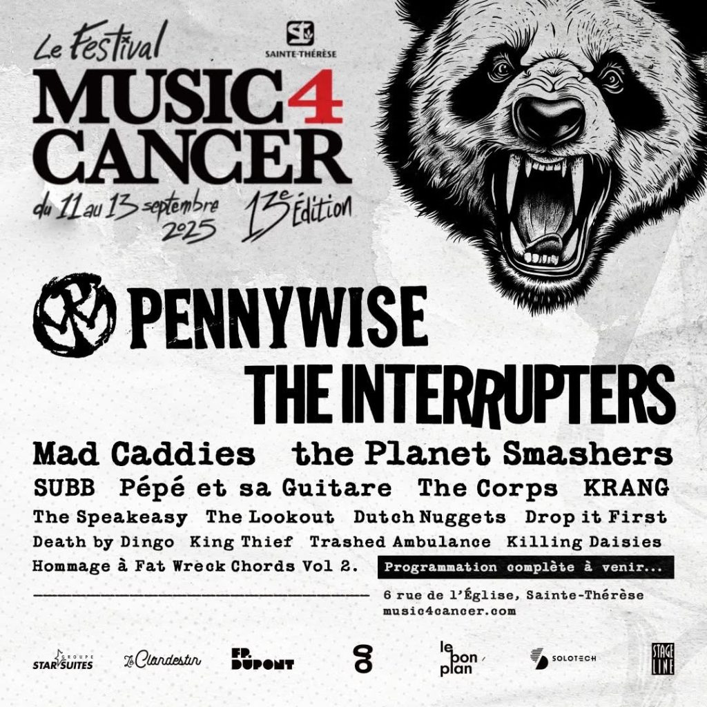 MUSIC 4 CANCER PENNYWISE THE INTERRUPTERS MAD CADDIES PLANET SMASHERS SUBB PÉPÉ ET SA GUITARE THE CORPS KRANG SPEAKEASY LOOKOUT DUTCH NUGGETS DROP IT FIRST DEATH BY DINGO KING THIEF TRASHED AMBULANCE KILLING DAISIES