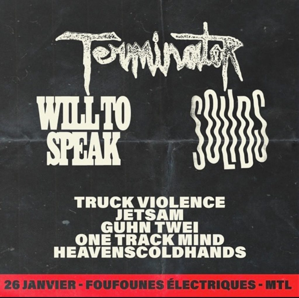 TERMINATOR WILL TO SPEAK SOLIDS TRUCK VIOLENCE JETSAM GUHN TWEI ONE TRACK MIND HEAVENSCOLDHANDS
