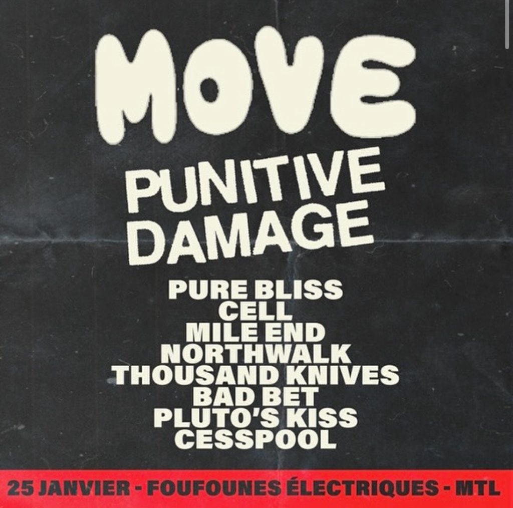 MOVE PUNITIVE DAMAGE PURE BLISS CELL MILE END NORTHWALK THOUSAND KNIVES BAD BET PLUTO’S KISS CESSPOOL
