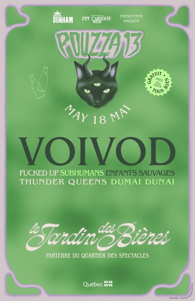 VOÏVOD FUCKED UP SUBHUMANS ENFANTS SAUVAGES THUNDER QUEENS DUMAI DUNAI