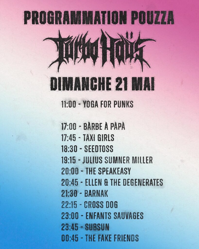 YOGA FOR PUNKS BARBE À PAPA TAXI GIRLS SEEDTOSS JULIUS SUMNER MILLER THE SPEAKEASY ELLEN & THE DEGENERATES BARNAK CROSS DOG ENFANTS SAUVAGES SUBSUN THE FAKE FRIENDS