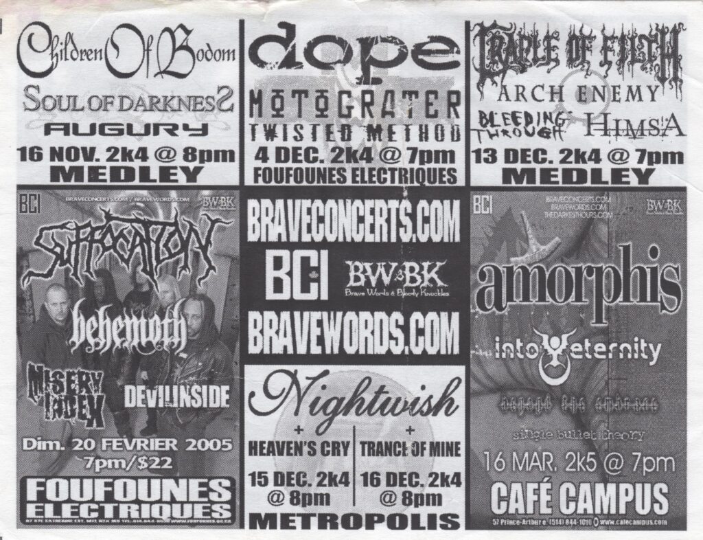 CHILDREN OF BODOM SOUL OF DARKNESS 2 AUGURY DOPE MOTOGRATER TWISTED METHOD CRADLE OF FILTH ARCH ENEMY BLEEDING THROUGH HIMSA SUFFOCATION BEHEMOTH MISERY INDEX DEVIL INSIDE NIGHTWISH HEAVEN’S CRY TRANCE OF MINE AMORPHIS INTO ETERNITY SINGLE BULLET THEORY