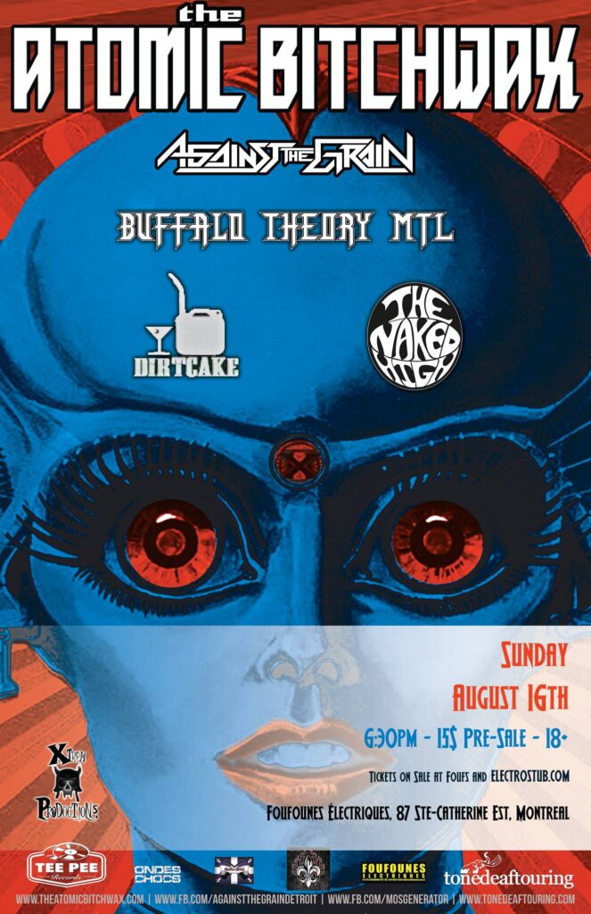 ATOMIC BITCHWAX AGAINST THE GRAIN BUFFALO THEORY DIRTCAKE THE NAKED HIGH