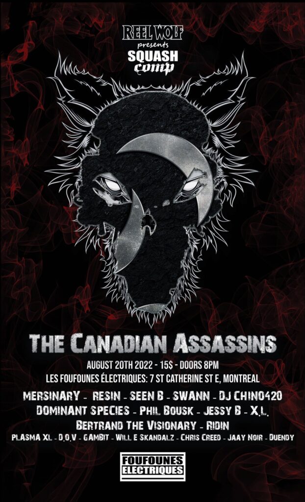 THE CANADIAN ASSASSINS MERSINARY RESIN SEEN B SWANN DJ CHINO420 DOMINANT SPECIES PHIL BOUSK JESSY B X.L. BERTRAND THE VISIONARY RIDIN PLASMA XL D.O.V. GAMBIT WILL E SKANDALZ CHRIS CREED JAAY NOIR DUENDY