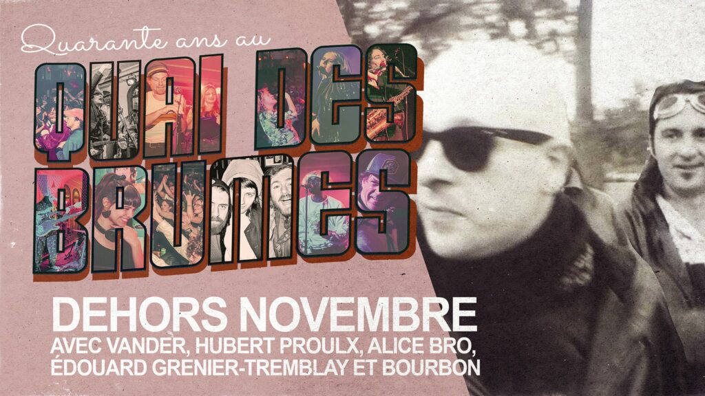 DEHORS NOVEMBRE VANDER HUBERT PROULX ALICE BRO ÉDOUARD GRENIER-TREMBLAY BOURBON