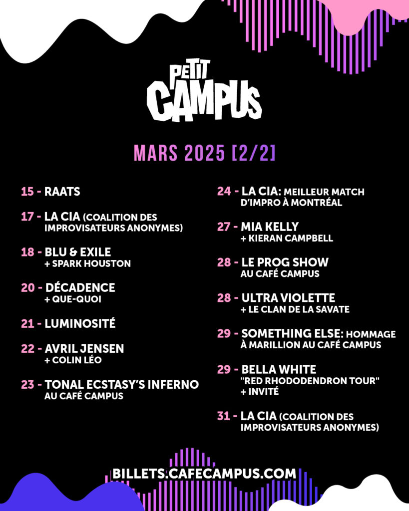 RAATS LA CIA (COALITION DES IMPROVISATEURS ANONYMES) BLU & EXILE SPARK HOUSTON DÉCADENCE QUE-QUOI LUMINOSITÉ AVRIL JENSEN COLIN LÉO TONAL ECSTASY’S INFERNO MIA KELLY KIERAN CAMPBELL LE PROG SHOW ULTRA VIOLETTE LE CLAN DE LA SAVATE SOMETHING ELSE BELLA WHITE RED RHODODENDRON TOUR