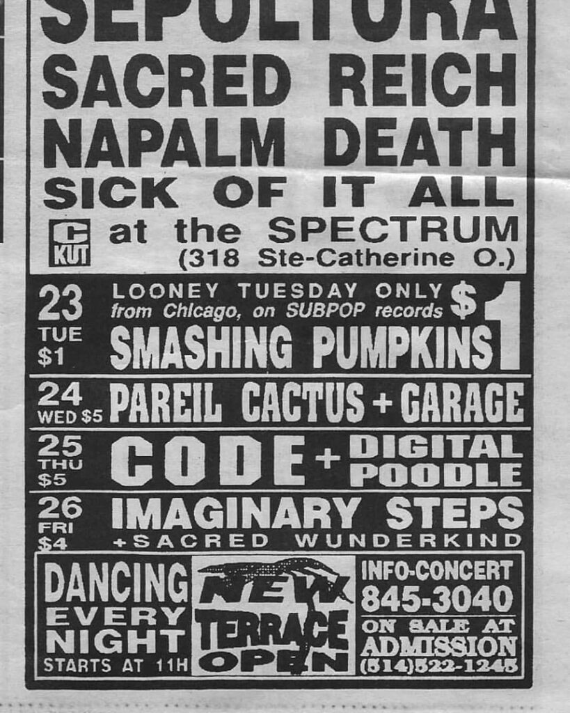 SEPULTURA SACRED REICH NAPALM DEATH SICK OF IT ALL SMASHING PUMPKINS PAREIL CACTUS GARAGE CODE DIGITAL POODLE IMAGINARY STEPS SACRED WUNDERKIND