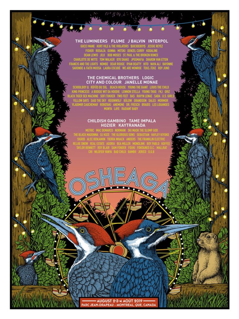 OSHEAGA THE LUMINEERS FLUME J BALVIN INTERPOL GUCCI MANE KURT VILE & THE VIOLATORS SUICIDEBOYS JESSIE REYEZ FISHER ROSALÍA GUNNA MITSKI DENZEL CURRY KODALINE DEAN LEWIS JID BOD MOSES ST. PAUL & THE BROKEN BONES CHARLOTTE DE WITTE TOM WALKER 070 SHAKE JPEGMafia SHARON VAN ETTEN FRANCIS AND THE LIGHTS NOMBE DEAR ROUGE RYAN BEATTY HITO NAYA ALI BAYONNE SARONDE & FAITH MUSSA LAURA ESCUDÉ WE ARE MONROE TEKE::TEKE ROY JUNO ⸻ THE CHEMICAL BROTHERS LOGIC CITY AND COLOUR JANELLE MONÁE SCHOOLBOY Q RÜFÜS DU SOL BEACH HOUSE YOUNG THE GIANT LOUIS THE CHILD PRINCESS NOKIA A BOOGIE WIT DA HOODIE LENNON STELLA YOUNG THUG FJØRD GRIZ BLACK TIGER SEX MACHINE YOKOUMF TOVE STYRKE FEW NLOUD BAS NAV BANNERS BILLY RAFFOUL SAID THE SKY KEVINGOULD BLOW GRANDSON SALES MOMOMO VLADIMIR CAUCHEMAR ROODAYT AMONG DR. FRESCH BRAIDS LES LOUANGES MUGU LAVE RADIANT BABY ⸻ CHILDISH GAMBINO TAME IMPALA HOZIER KAYTRANADA METRIC MAC DEMARCO NORMANI SKI MASK THE SLUMP GOD THE BLACK MADONNA DJ KOZE THE GLORIOUS SONS SEBASTIANI HAYLEY KIYOKO SIGRID ALEC BENJAMIN TIERRA WHACK ANDERS THE FRANKLIN ELECTRIC REJJIE SNOW REAL ESTATE AGIOBA BEA MILLER MONOLINK POLY BIJOU KOFFIE TAYLOR BENNETT ROY BLAIR SAM FENDER KOUST OSH ZANDRA HOUDINI GABRIELLE SHONK REUBEN AND THE DARK TEI SHI GRANDBAIN GIRMANT MARCO VAGAB MAHALIA