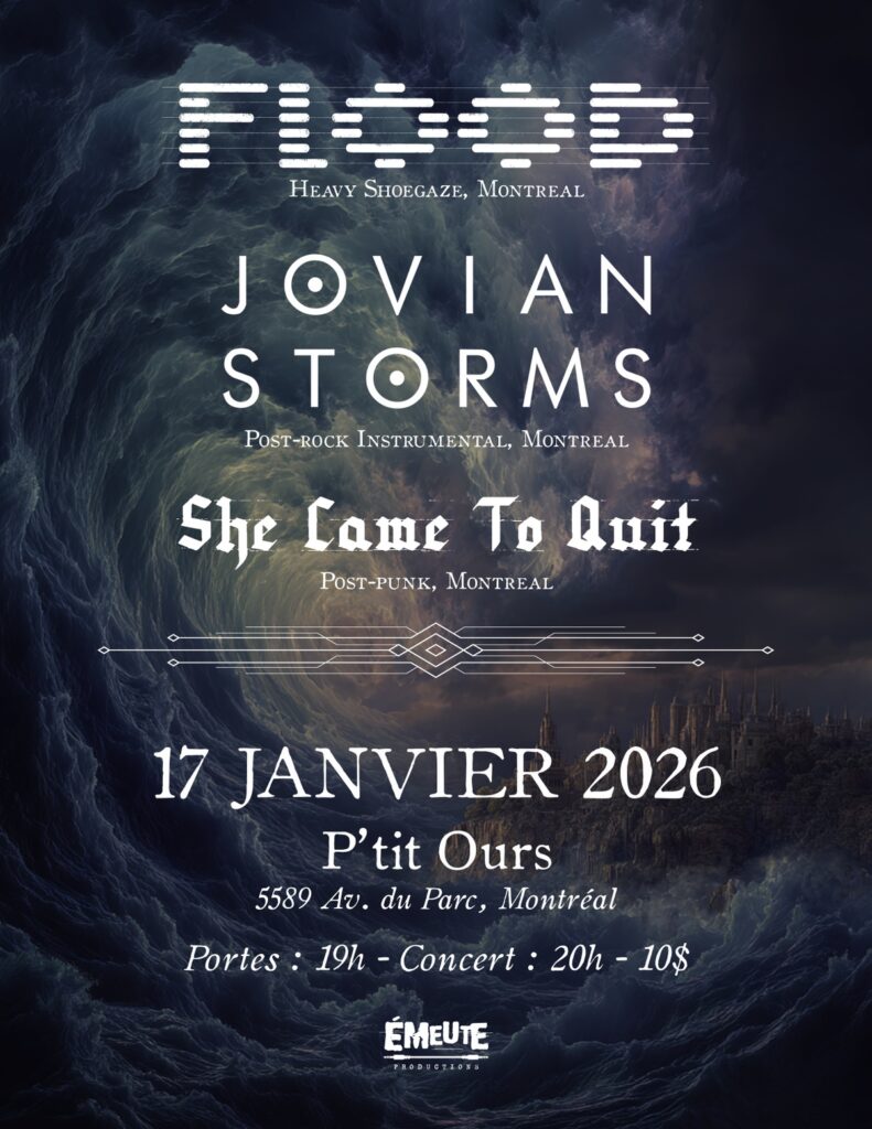 FLOOD JOVIAN STORMS SHE CAME TO QUIT