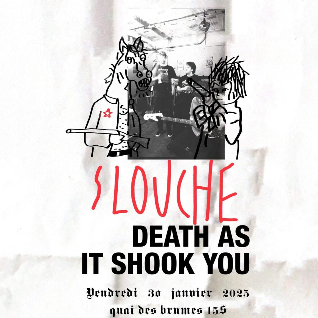 SLOUCHE DEATH AS IT SHOOK YOU