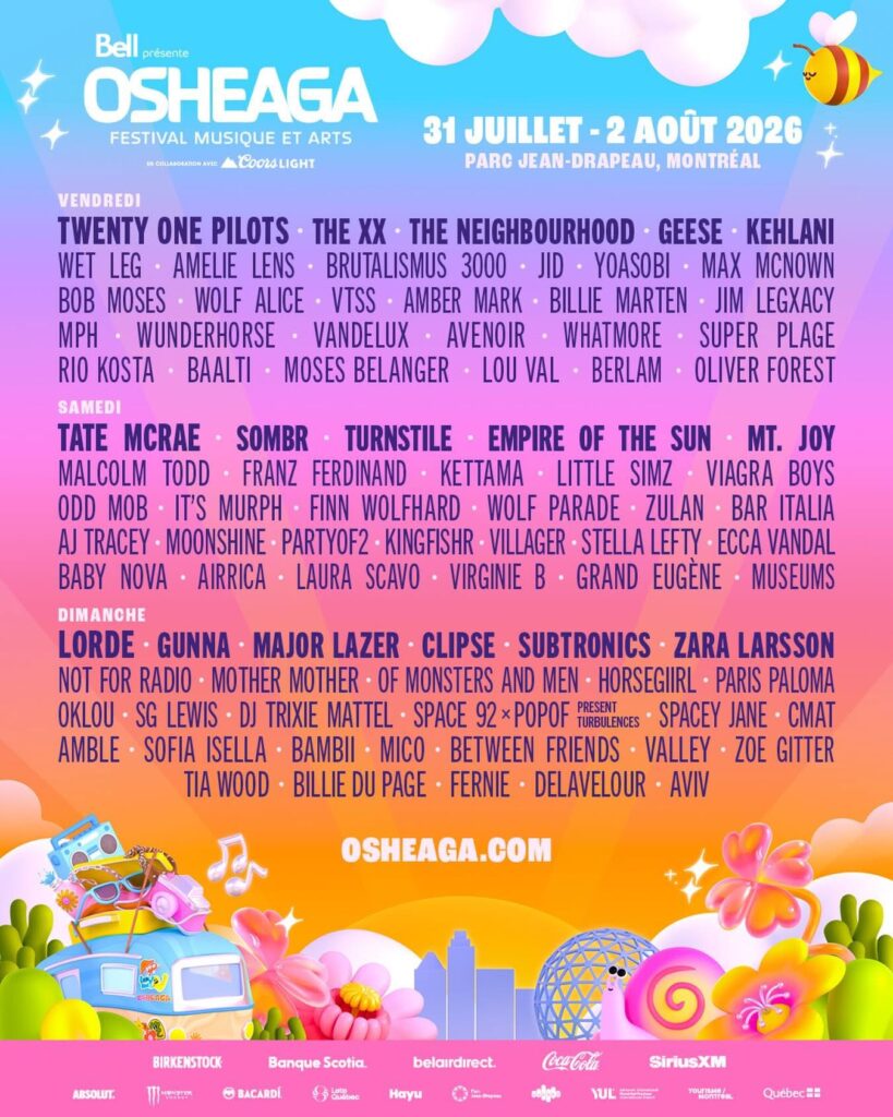 TWENTY ONE PILOTS THE XX THE NEIGHBOURHOOD GEESE KEHLANI WET LEG AMELIE LENS BRUTALISMUS 3000 JID YOASOBI MAX MCNOWN BOB MOSES WOLF ALICE VTSS AMBER MARK BILLIE MARTEN JIM LEGXACY MPH WUNDERHORSE VANDELUX AVENOIR WHATMORE SUPER PLAGE RIO KOSTA BAALTI MOSES BELANGER LOU VAL BERLAM OLIVER FOREST TATE MCRAE SOMBR TURNSTILE EMPIRE OF THE SUN MT JOY MALCOLM TODD FRANZ FERDINAND KETTAMA LITTLE SIMZ VIAGRA BOYS ODD MOB IT’S MURPH FINN WOLFHARD WOLF PARADE ZULAN BAR ITALIA AJ TRACEY MOONSHINE PARTYOF2 KINGFISHR VILLAGER STELLA LEFTY ECCA VANDAL BABY NOVA AIRRICA LAURA SCAVO VIRGINIE B GRAND EUGÈNE MUSEUMS LORDE GUNNA MAJOR LAZER CLIPSE SUBTRONICS ZARA LARSSON NOT FOR RADIO MOTHER MOTHER OF MONSTERS AND MEN HORSEGIRL PARIS PALOMA OKLOU SG LEWIS DJ TRIXIE MATTEL SPACE 92 POPOF SPACEY JANE CMAT AMBLE SOFIA ISELLA BAMBII MICO BETWEEN FRIENDS VALLEY ZOE GITTER TIA WOOD BILLIE DU PAGE FERNIE DELAVELOUR AVIV OSHEAGA