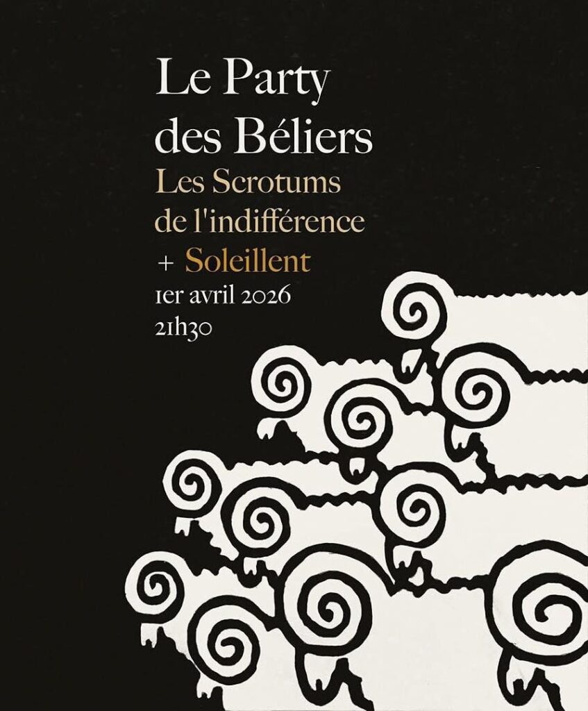 LE PARTY DES BÉLIERS LES SCROTUMS DE L&rsquo;INDIFFÉRENCE SOLEILLENT
