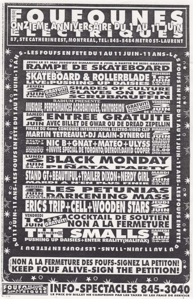 PUSHING UP DAISIES SHADES OF CULTURE SLAVES ON DOPE SCRUBNUT MARTIN TÉTREAULT DJ ALAIN-SYNERGIE NIC B GNAT MATEO ULYSS DAVID COOPER BLACK MONDAY PINATA PARTY STAND GT BEAUTIFUL TRAILER DIXON NERDY GIRL LES PETUNIAS PARKING MASS ERIC’S TRIP CELL WOODEN STARS SMALLS ENTER REALITY GWAR DREAD ZEPPELIN