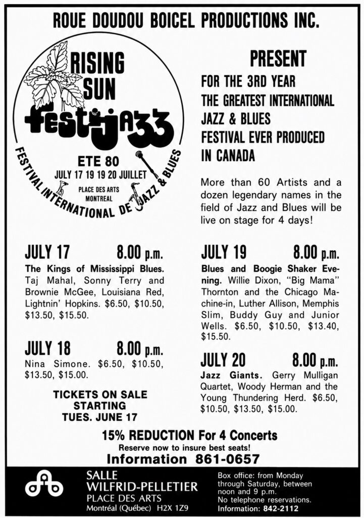 TAJ MAHAL  SONNY TERRY & BROWNIE MCGHEE  LOUISIANA RED  LIGHTNIN’ HOPKINS  NINA SIMONE  WILLIE DIXON  BIG MAMA THORNTON  THE CHICAGO MACHINE-IN  LUTHER ALLISON  MEMPHIS SLIM  BUDDY GUY  JUNIOR WELLS  GERRY MULLIGAN QUARTET  WOODY HERMAN  THE YOUNG THUNDERING HERD