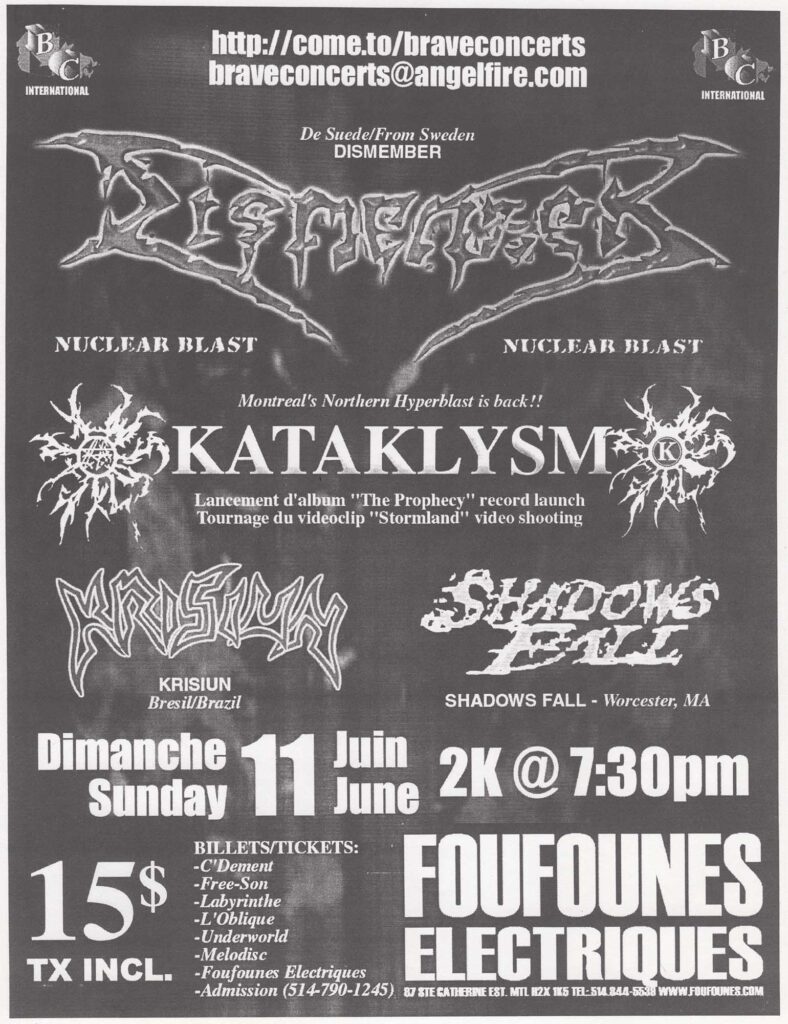 DISMEMBER KATAKLYSM KRISIUN SHADOWS FALL
