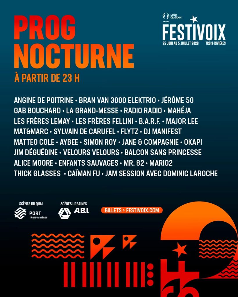 ANGINE DE POITRINE  BRAN VAN 3000 ELEKTRIO  JÉRÔME 50  GAB BOUCHARD  LA GRAND-MESSE  RADIO RADIO  MAHÉJA  LES FRÈRES LEMAY  LES FRÈRES FELLINI  B.A.R.F.  MAJOR LEE  MAT&MARC  SYLVAIN DE CARUFEL  FLYTZ  DJ MANIFEST  MATTEO COLE  AYBEE  SIMON ROY  JANE & COMPAGNIE  OKAPI  JIM DÉGUÉDINE  VELOURS VELOURS  BALCON SANS PRINCESSE  ALICE MOORE  ENFANTS SAUVAGES  MR. 82  MARIO2  THICK GLASSES  CAÏMAN FU  JAM SESSION AVEC DOMINIC LAROCHE