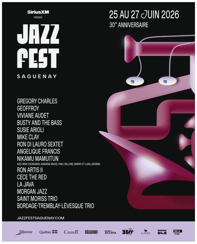 GREGORY CHARLES  GEOFFROY  VIVIANE AUDET  BUSTY AND THE BASS  SUSIE ARIOLI  MIKE CLAY  RON DI LAURO SEXTET  ANGELIQUE FRANCIS  NIKAMU MAMUITUN  MIMI O&rsquo;BONSAWIN  SANDRINE MASSE  PAKO  WILLOWS  MARIKO  LUAN LAROBINA  RON ARTIS II  CECE THE RED  LA JAVA  MORGAN JAZZ  SAINT MORISS TRIO  BORDAGE-TREMBLAY-LÉVESQUE TRIO