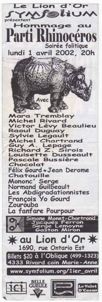 MARA TREMBLAY  MICHEL RIVARD  VICTOR LÉVY BEAULIEU  RAOUL DUGUAY  SYLVIE LEGAULT  MICHEL CHARTRAND  GUY A. LEPAGE  RICHARD Z. SIROIS  LOUISETTE DUSSEAULT  PASCALE BUSSIÈRE  CHOCOLAT  FÉLIX GOURD  JEAN DEROME  CHATOUILLE  MONONC&rsquo; SERGE  NORMAND GUILBEAULT  LES ABDIGRADATIONNISTES  FRANÇOIS YO GOURD  ZOUROUBA  LA FANFARE POURPOUR  SIMONE MONET-CHARTRAND  JACQUES FERRON  SERGE LEMOYNE  GASTON MIRON