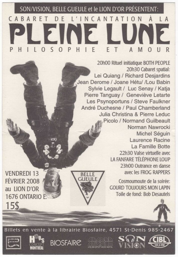PLEINE LUNE BOTH PEOPLE  LEI QUIANG  RICHARD DESJARDINS  JEAN DEROME  JOANE HÉTU  LOU BABIN  SYLVIE LEGAULT  LUC SENAY  KATJA  PIERRE TANGUAY  GENEVIÈVE LETARTE  LES PSYNOPORTUNS  STEVE FAULKNER  ANDRÉ DUCHESNE  PAUL CHAMBERLAND  JULIA CHRISTINA  PIERRE LEDUC  PICOLO  NORMAND GUILBEAULT  NORMAN NAWROCKI  MICHEL SÉGUIN  LAURENCE RACINE  LA FAMILLE BOTTE  LA FANFARE TÉLÉPHONE LOUP  FROG RAPPERS  GOURD TOUJOURS MON LAPIN  BOB DESAUTELS