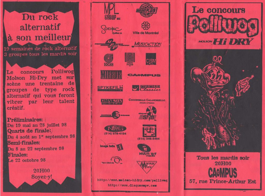 POLLIWOG 1998 DEMOLITION  TFU  THE ORGANICS  LES VÉNÉRABLES DU SOMMET  LIVING OMIES  CHERCHEZ LA TORTUE  THE G-STRINGS  SUBS  FIFTY NUTZ  QUO VADIS  WEB  RET&rsquo;CORE  PUTRID  JAYNIE  BIRD EATS CLOWN  UNCLE BAND  BOILING POINT  THE MAZE  MINDS  BEFORE DAWN  LOST & FOUND  THE MINIPOPS  U-FLY  THE FLANGERS  TEREZA  FÉTICHE  MOLOCH  HATE  LES MAUXDITS  DÉLIRIUM CIRCUS