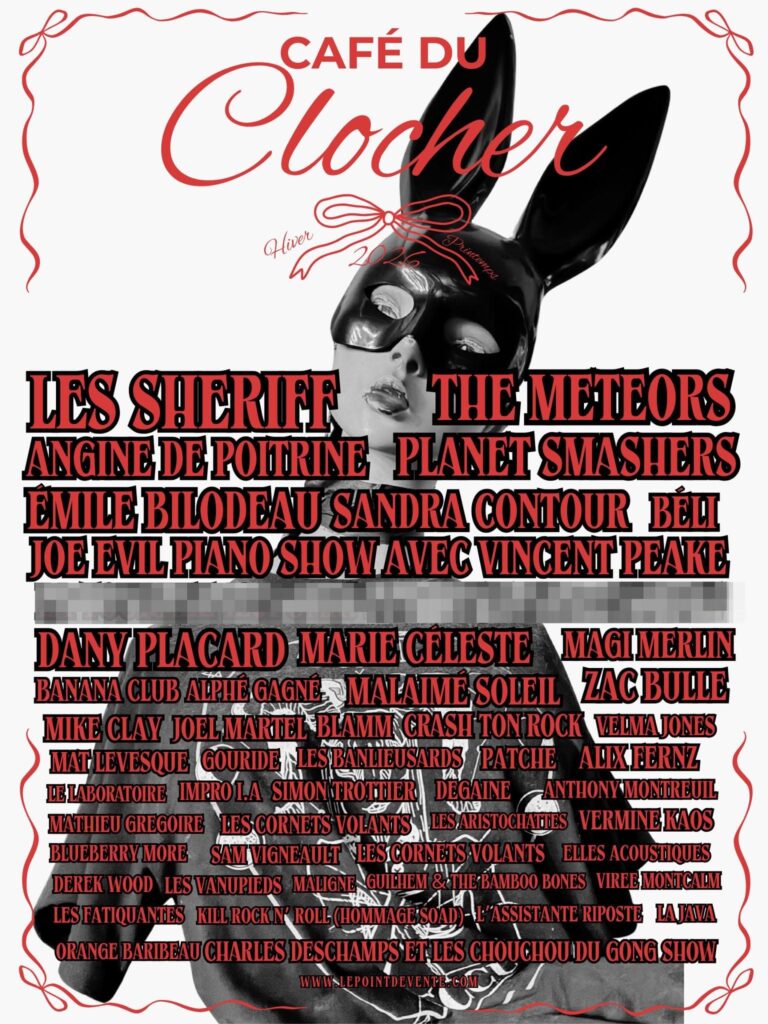 LES SHERIFF  THE METEORS  ANGINE DE POITRINE  PLANET SMASHERS  ÉMILE BILODEAU  SANDRA CONTOUR  BÉLI  JOE EVIL PIANO SHOW AVEC VINCENT PEAKE  DANY PLACARD  MARIE CÉLESTE  MAGI MERLIN  BANANA CLUB  ALPHÉ GAGNÉ  MALAIMÉ SOLEIL  ZAC BULLE  MIKE CLAY  JOEL MARTEL  BLAMM  CRASH TON ROCK  VELMA JONES  MAT LÉVESQUE  GOURIDE  LES BANLIEUSARDS  PATCHE  ALIX FERNZ  LE LABORATOIRE  IMPRO I.A.  SIMON TROTTIER  DÉGAINE  ANTHONY MONTREUIL  MATHIEU GRÉGOIRE  LES CORNETS VOLANTS  LES ARTISTOCHATTES  VERMINE KAOS  BLUEBERRY MORE  SAM VIGNEAULT  ELLES ACOUSTIQUES  DEREK WOOD  LES VANUPIEDS  MALIGNE  GUILHEM & THE BAMBOO BONES  VIRÉE MONTCALM  LES FATIQUANTES  KILL ROCK N&rsquo; ROLL (HOMMAGE SOAD)  L&rsquo;ASSISTANTE RIPOSTE  LA JAVA  ORANGE BARIBEAU  CHARLES DESCHAMPS ET LES CHOUCHOUS DU GONG SHOW