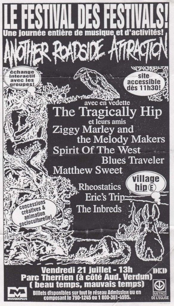 THE TRAGICALLY HIP  ZIGGY MARLEY AND THE MELODY MAKERS  SPIRIT OF THE WEST  BLUES TRAVELER  MATTHEW SWEET  RHEOSTATICS  ERIC&rsquo;S TRIP  THE INBREDS