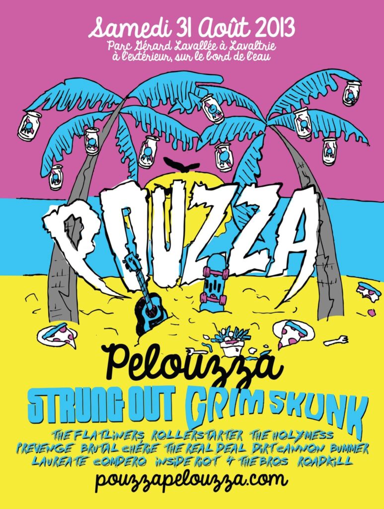 STRUNG OUT GRIMSKUNK THE FLATLINERS ROLLERSTARTER THE HOLY MESS PREVENGE BRUTAL CHÉRIE THE REAL DEAL DIRT CANNON BUMMER LAUREATE SOMBRERO INSIDE RIOT 4 THE BROS ROADKILL POUZZA