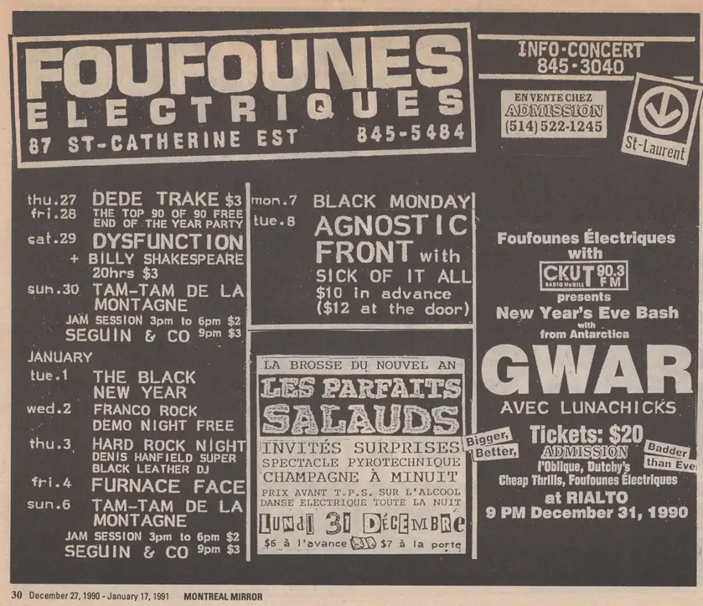 DEDE TRAKE DYSFUNCTION BILLY SHAKESPEARE TAM-TAM DE LA MONTAGNE SEGUIN & CO THE BLACK NEW YEAR DENIS HANFIELD SUPER FURNACE FACE BLACK MONDAY AGNOSTIC FRONT SICK OF IT ALL GWAR LUNACHICKS LES PARFAITS SALAUDS