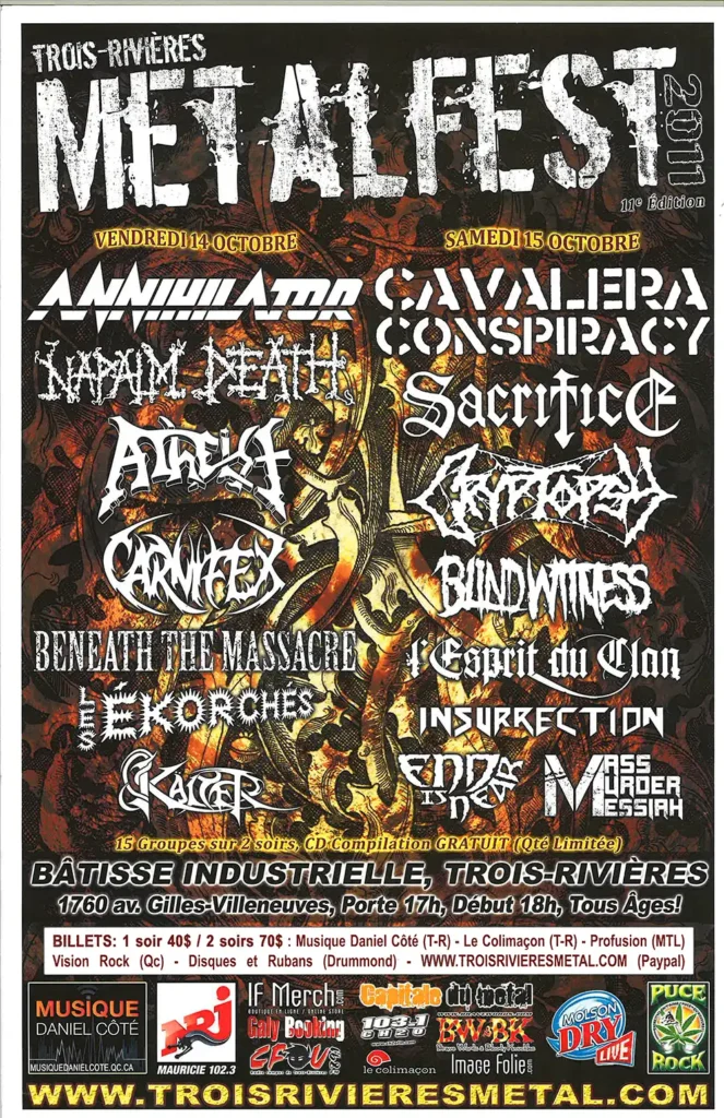 ANNIHILATOR NAPALM DEATH ATHEIST CARNIFEX BENEATH THE MASSACRE LES ÉKORCHÉS CAVALERA CONSPIRACY SACRIFICE CRYPTOPSY BLIND WITNESS L&rsquo;ESPRIT DU CLAN INSURRECTION THE END IS NEAR MASS MURDER MESSIAH