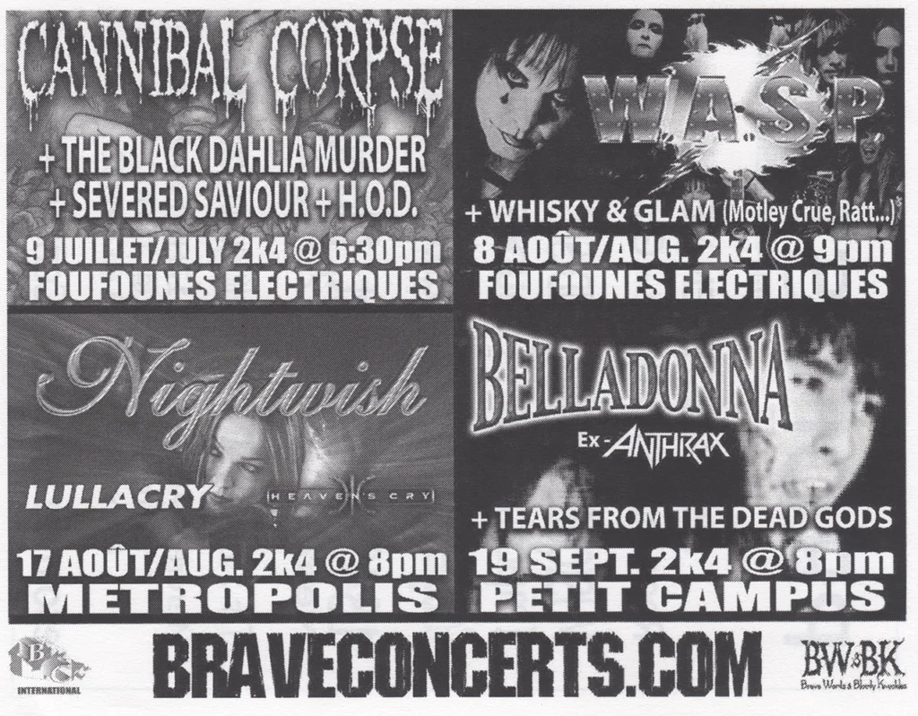 CANNIBAL CORPSE THE BLACK DAHLIA MURDER SEVERED SAVIOUR HOD WASP WHISKY & GLAM NIGHTWISH LULLACRY BELLADONNA ANTHRAX TEARS FROM THE DEAD GODS