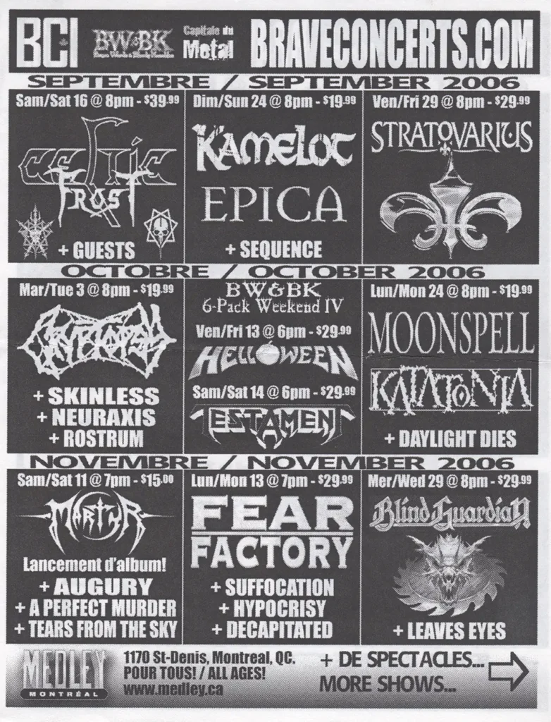 KAMELOT EPICA SEQUENCE STRATOVARIUS CRYPTOPSY SKINLESS NEURAXIS ROSTRUM HELLOWEEN TESTAMENT MOONSPELL KATATONIA DAYLIGHT DIES MARTYR AUGURY A PERFECT MURDER TEARS FROM THE SKY FEAR FACTORY SUFFOCATION HYPOCRISY DECAPITATED BLIND GUARDIAN LEAVES EYES
