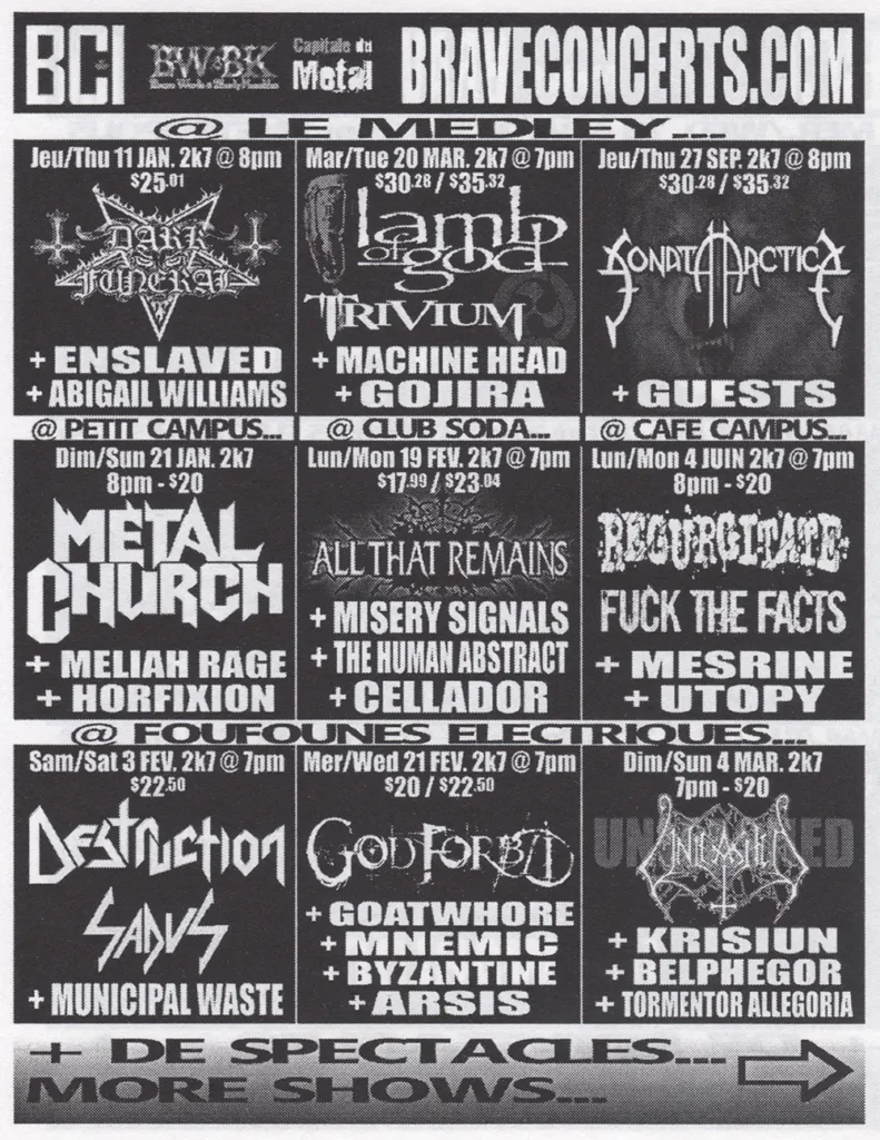 DARK FUNERAL ENSLAVED ABIGAIL WILLIAMS LAMB OF GOD TRIVIUM MACHINE HEAD GOJIRA SONATA ARCTICA METAL CHURCH MELIAH RAGE HORFIXION ALL THAT REMAINS MISERY SIGNALS THE HUMAN ABSTRACT CELLADOR NECROPHAGIST FUCK THE FACTS MESRINE UTOPY DESTRUCTION SADUS MUNICIPAL WASTE GOD FORBID GOATWHORE MNEMIC BYZANTINE ARSIS UNEXPECT KRISIUN BELPHEGOR TORMENTOR ALLEGORIA