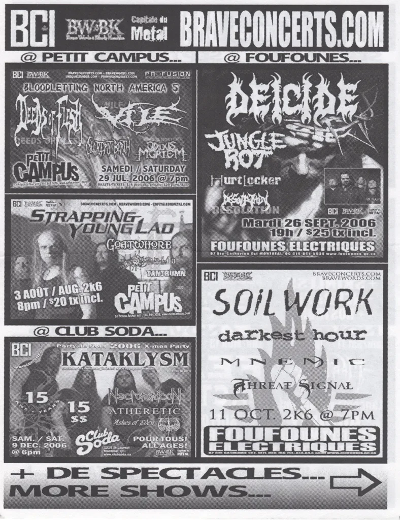 DEEDS OF FLESH  VILE DECREPIT BIRTH STRAPPING YOUNG LAD GOATWHORE THE AGONIST KATAKLYSM NECRONOMICON ATHERETIC ODIOUS MORTEM ASHES OF EDEN DEICIDE JUNGLE ROT HURTLOCKER DESOLATION SOILWORK DARKEST HOUR MNEMIC THREAT SIGNAL
