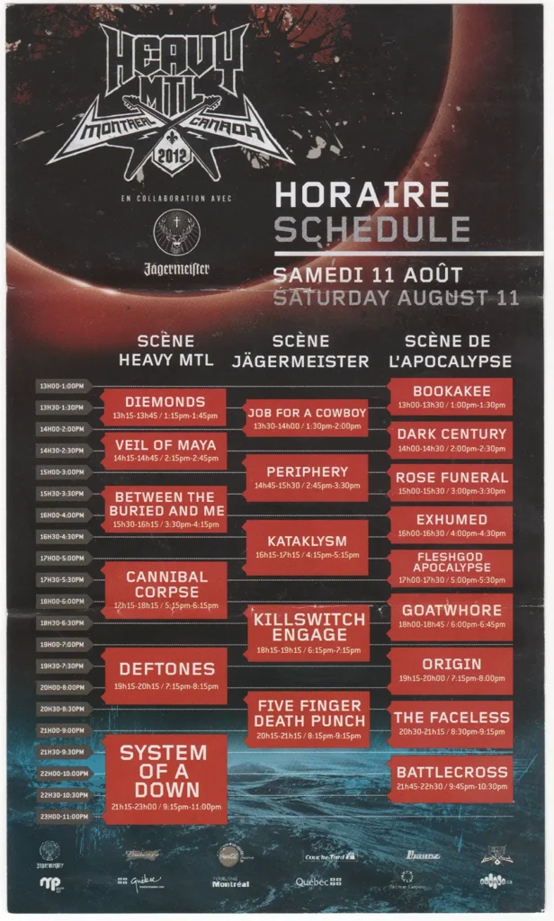 HEAVY MTL 2012 DIEMONDS BOOKAKEE JOB FOR A COWBOY VEIL OF MAYA DARK CENTURY PERIPHERY ROSE FUNERAL BETWEEN THE BURIED AND ME EXHUMED KATAKLYSM FLESHGOD APOCALYPSE CANNIBAL CORPSE GOATWHORE KILLSWITCH ENGAGE DEFTONES ORIGIN FIVE FINGER DEATH PUNCH THE FACELESS SYSTEM OF A DOWN BATTLECROSS