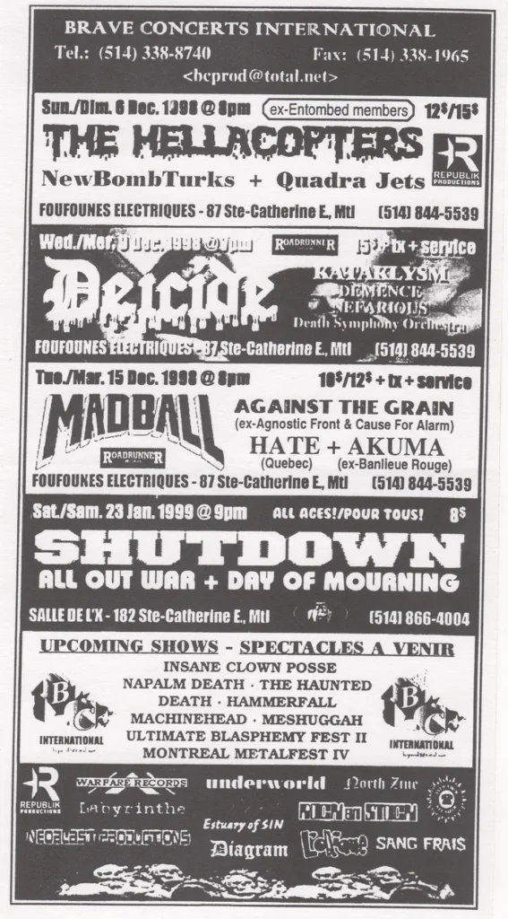 THE HELLACOPTERS NEW BOMB TURKS QUADRA JETS   DEICIDE KATAKLYSM DEMENTED NEFARIOUS DEATH SYMPHONY ORCHESTRA   MADBALL AGAINST THE GRAIN HATE AKUMA   SHUTDOWN ALL OUT WAR DAY OF MOURNING