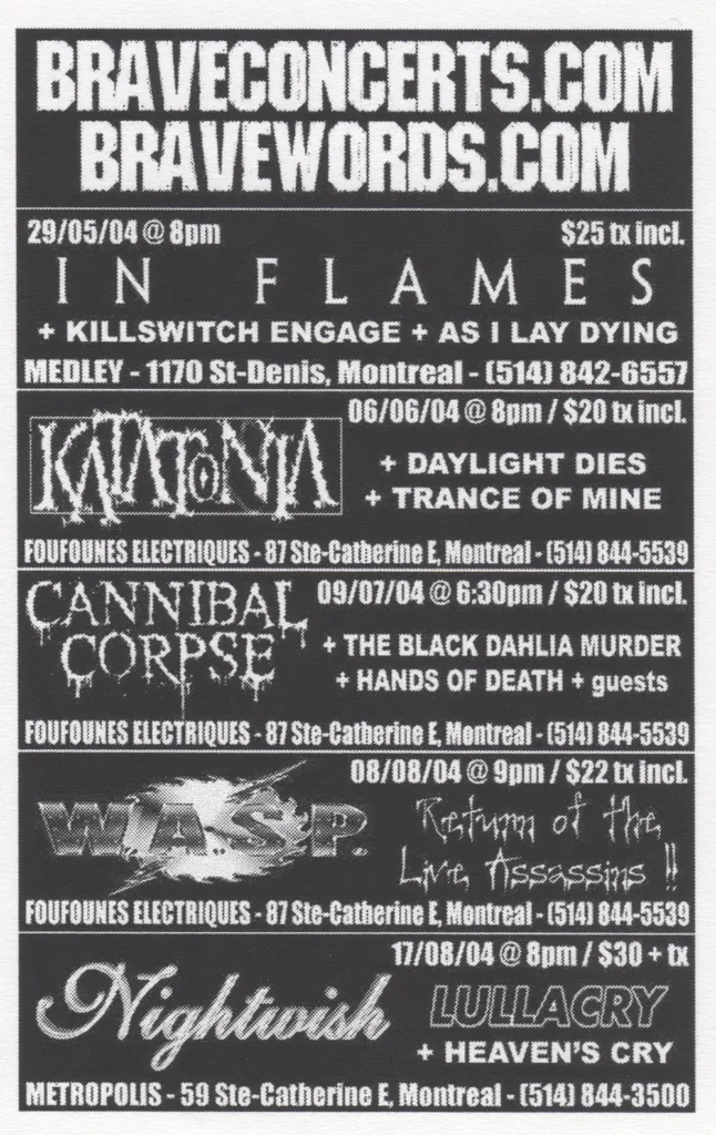 IN FLAMES KILLSWITCH ENGAGE AS I LAY DYING KATATONIA DAYLIGHT DIES TRANCE OF MINE CANNIBAL CORPSE THE BLACK DAHLIA MURDER HANDS OF DEATH BILE RETURN OF THE LIVE ASSASSINS NIGHTWISH LULLACRY HEAVEN’S CRY
