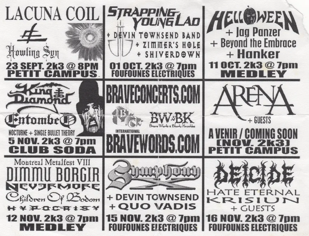 LACUNA COIL HOWLING SYN STRAPPING YOUNG LAD DEVIN TOWNSEND BAND ZIMMER&rsquo;S HOLE SHIVERDOWN HELLOWEEN JAG PANZER BEYOND THE EMBRACE HANKER KING DIAMOND ENTOMBED NOCTURNE SINGLE BULLET THEORY ARENA DIMMU BORGIR NEVERMORE CHILDREN OF BODOM HYPOCRISY SYMPHONY X QUO VADIS DEICIDE HATE ETERNAL KRISIUN