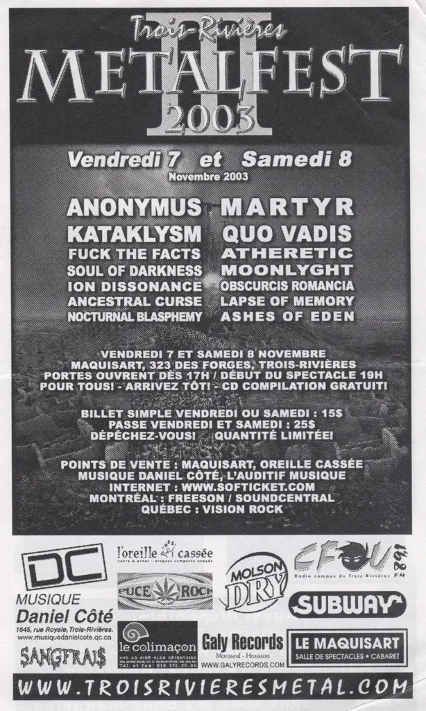 METAL FEST 2003 ANONYMUS MARTYR KATAKLYSM QUO VADIS FUCK THE FACTS ATHERETIC SOUL OF DARKNESS MOONLYGHT ION DISSONANCE OBSCURCIS ROMANCIA ANCESTRAL CURSE LAPSE OF MEMORY NOCTURNAL BLASPHEMY ASHES OF EDEN