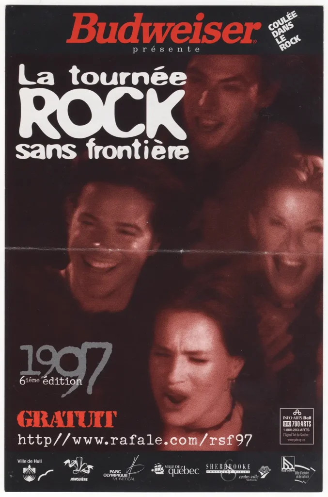 ROCK SANS FRONTIÈRE SMITTY’S ELEVATOR TO HELL VOIVOD HOLY LAND FLESHPAINT IVAN CARNAL KEY GRIM SKUNK AN ACOUSTIC SIN VILAIN PINGOUIN COYOTE FISH ME MY BONES THE SNITCHES THE JEFF HEALEY BAND LES WAMPAS MASS HYSTERIA WHEREABOUTS THE RESPECTABLES MOIST SIX FINGER SATELLITE RACE O° CELSIUS DOC ET LES CHIRURGIENS ZÉBULON JALE LES SECRÉTAIRES VOLANTES SYLVIE PAQUETTE BIG RUDE JAKE KIM MITCHELL
